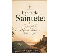 La Vie de Sainteté: Le journal de Musa Traoré