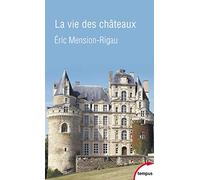La vie des châteaux: Mise en valeur et exploitation des châteaux privés dans la France contemporaine. Stratégies d'adaptation et de reconversion