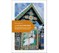 La vie des cimetières: Petite déambulation dans le monde des défunts et les rituels associés