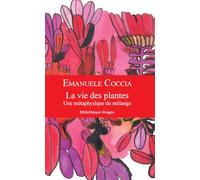 La vie des plantes: Une métaphysique du mélange