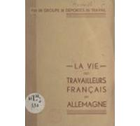 La Vie Des Travailleurs Français En Allemagne (ebook)