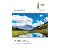 La vie d'Olga: De l'ombre à la lumière