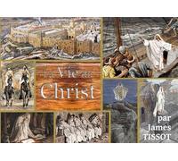La Vie du Christ: La bible Tissot