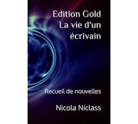 La vie d'un écrivain: Recueil de nouvelles (Edition Gold Français)