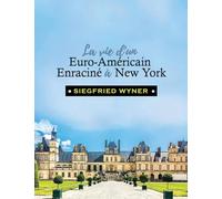 La Vie d'un Euro-Américain Enraciné à New York