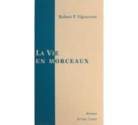 La Vie En Morceaux (ebook)