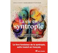 La vie en syntropie: Philosophie et pratiques : les enseignements d’Ernst Götsch