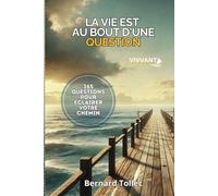 La vie est au bout d'une question: 365 questions appréciatives - une par jour et plus !