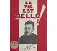 La Vie Est Belle... Le Père Louis Gabillard M.e.p. 1914-1946 (ebook)
