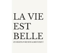 La Vie Est Belle: Lined Notebook for Women | Inspired by the French Art of Living Well | 110 Pages | 6x9 (La Collection)