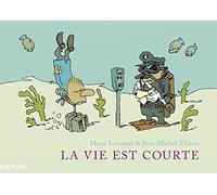 La vie est courte - L'Intégrale - Tome 1 - La vie est courte - Intégrale