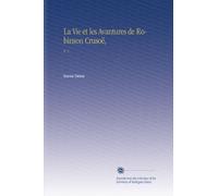 La Vie et les Avantures de Robinson Crusoë,: V. 2