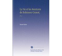 La Vie et les Aventures de Robinson Crusoé,: Pt. 4