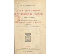 La Vie Et Les Entretiens Dune Femme Du Monde Au Xviiie Siècle (ebook)