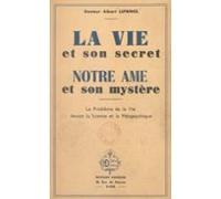La Vie Et Son Secret Notre Âme Et Son Mystère (ebook)