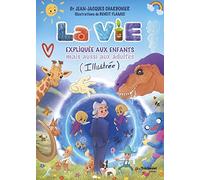 La vie expliquée aux enfants mais aussi aux adultes
