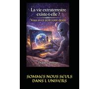 La vie extraterrestre existe-t-elle ?: Vous avez écrit votre destin (roman Esotérique et Paranormal)