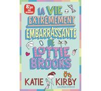 La vie extrêmement embarrassante de Lottie Brooks