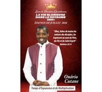 LA VIE GLORIEUSE DANS LE ROYAUME 365+: Livre de Dévotion Quotidienne, édition d’juillet, 2026 (July, 2026)