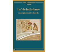 La Vie intérieure - enseignements choisis: Nouvelle traduction française inédite et actualisée