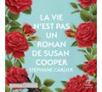 La Vie n'est pas un roman de Susan Cooper