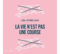 La Vie Nest Pas Une Course (audiolibro)