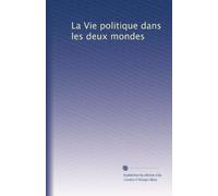 La Vie politique dans les deux mondes