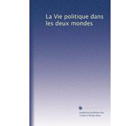 La Vie politique dans les deux mondes
