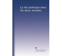 La Vie politique dans les deux mondes