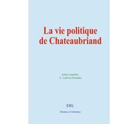La vie politique de Chateaubriand