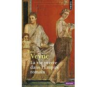 La Vie privée dans l'Empire romain (Points Histoire)