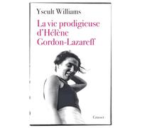 La vie prodigieuse d'Hélène Gordon-Lazareff: Le fabuleux destin de la fondatrice du magazine ELLE