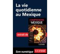 La Vie Quotidienne Au Mexique (ebook)