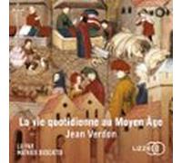 La Vie Quotidienne Au Moyen Âge (audiolibro)