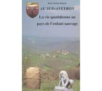 La Vie Quotidienne Au Pays De Lenfant Sauvage (évocation Historique) (