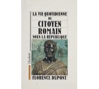 La Vie Quotidienne Du Citoyen Romain Sous La République (ebook)