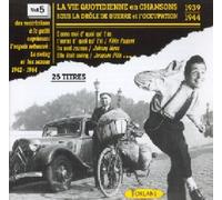 La Vie Quotidienne En - Vie Quotidienne En Chansons S/Occupation39-44 Vol.5 -Donne Moi D'Quoi Qu'T'As,Il