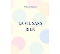 La vie sans rien: Carnet intime