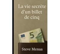 La Vie Secrète d'un Billet de Cinq