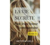 La vie secrète d'une jeune femme contemporaine: Tome 2