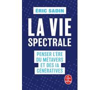 La vie spectrale: Penser l'ère du métavers et des IA génératives