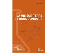 La vie sur Terre et dans l’Univers