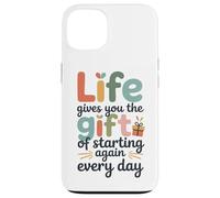 La Vie t'offre le Cadeau de recommencer chaque jour Carcasa para iPhone 13