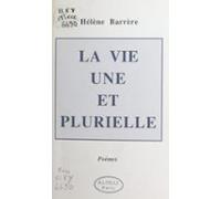 La Vie Une Et Plurielle (ebook)