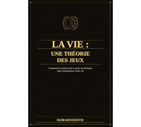 La Vie : Une Théorie des Jeux