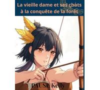 La vieille Dame et ses chats à la conquête de la forêt