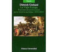La vieja Europa: Factores de continuidad en la historia europea, 1000-1800 (Alianza Universidad (Au))