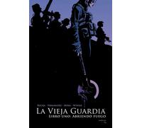 La vieja guardia. Libro 1: abierto fuego | Greg Rucka, Leandro Fernández