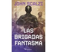 La Vieja Guardia nº 02/06 Las Brigadas Fantasma: 2 (Biblioteca John Scalzi)