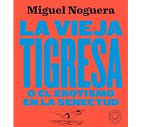 La vieja tigresa. Nueva edición (BLACKIE BOOKS)